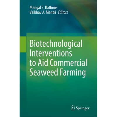 预订 Biotechnological Interventions to Aid Commercial Seaweed Farming 促进商业化海藻养殖的生物技术干预 9789819794263
