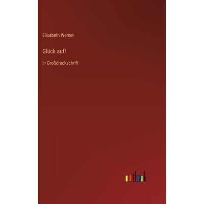 预订 Glück auf!: in Großdruckschrift: 9783368389277