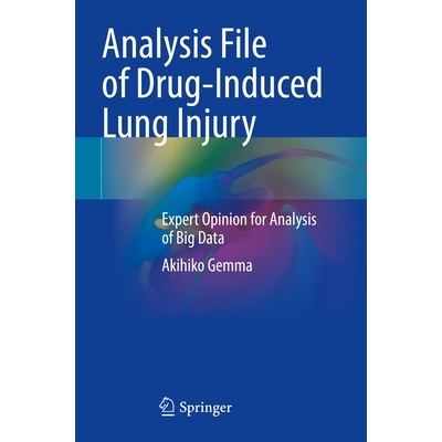 预订 Analysis File of Drug-Induced Lung Injury Expert Opinion for Analysis of Big Data *性肺损伤分析档案：大数据分析专家