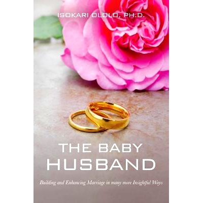 预订 The Baby Husband: Building and Enhancing Marriage in Many More Insightful Ways: 9781981828210
