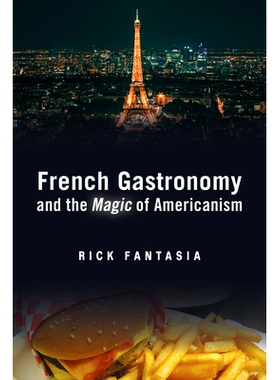 预订 French Gastronomy and the Magic of Americanism: 9781439912300