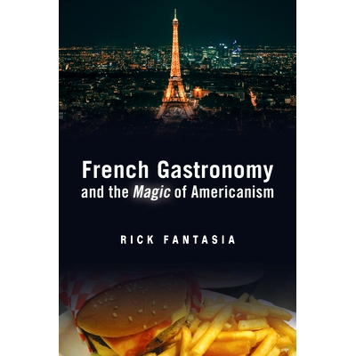 预订 French Gastronomy and the Magic of Americanism: 9781439912300