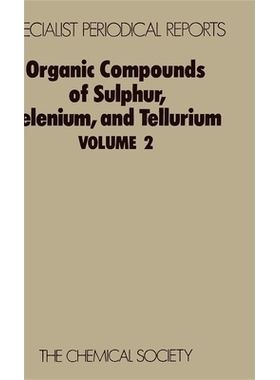 预订 Organic Compounds of Sulphur, Selenium, and Tellurium: Volume 2 硫、硒和碲的有机化合物：第 2 卷: 9780851862699