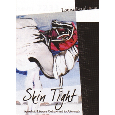 预订 Skin Tight: Apartheid Literary Culture and its Aftermath 皮肤紧绷：种族隔离文学文化及其后果: 9781868884087