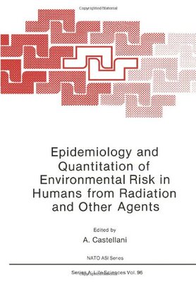【预订】Epidemiology and Quantitation of Environmental Risk in Humans from Radiation and Other Agents