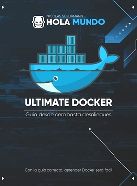 预订 Ultimate Docker: guía de cero hasta despliegues: 9798327709287