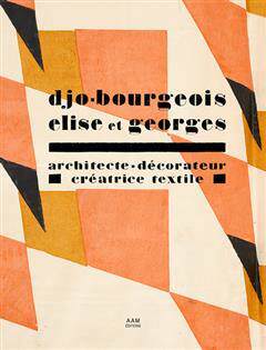 [预订]Les Djo-Bourgeois, Elise et Georges : architecte-décorateur, créatrice textile 9782871434092