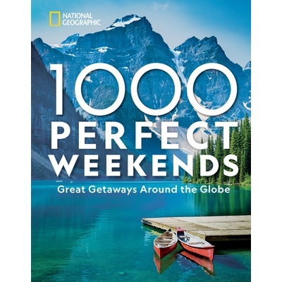 预订 1,000 Perfect Weekends: Great Getaways Around the Globe: 9781426221453