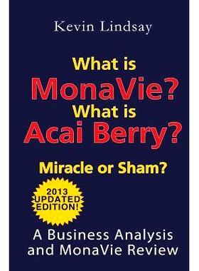 预订 What is MonaVie? What is Acai Berry? Miracle or Sham?: A Business Analysis and MonaVie Review: 9781483909790