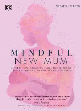 预订 Mindful New Mum: A Mind-Body Approach to the Highs and Lows of Motherhood 正念新手妈妈：用身心方法应对育儿的酸甜苦
