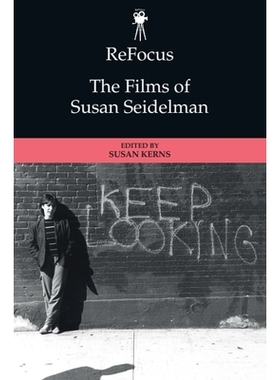 预订 ReFocus: The Films of Susan Seidelman 重新聚焦：苏珊·塞德尔曼的电影: 9781399503051