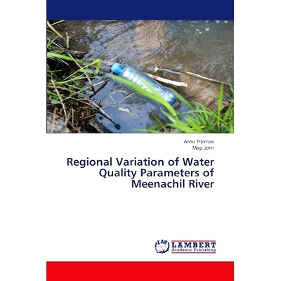预订 Regional Variation of Water Quality Parameters of Meenachil River 米纳契尔河水质参数的区域变化: 9786208116378
