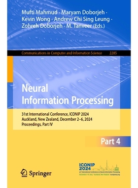 预订 Neural Information Processing: 31st International Conference, ICONIP 2024, Auckland, New Zealand, December 2–6, 20