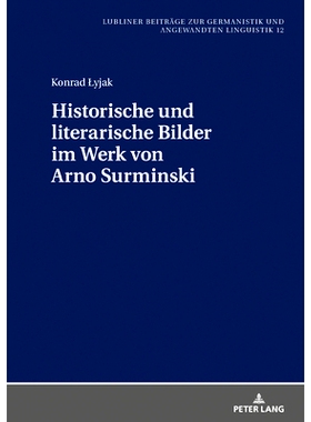 预订 Historische und literarische Bilder im Werk von Arno Surminski 阿诺·苏明斯基（Arno Surminski）工作中的历史和文学意