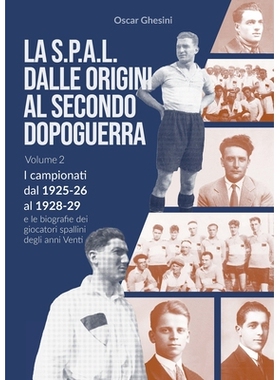 预订 VOLUME 2 - La S.P.A.L. dalle origini al secondo dopoguerra (edizione a colori): I campionati dal 1925-26 al 1928-29