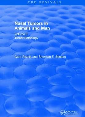【预订】Revival: Nasal Tumors in Animals and Man Vol. II (1983): Tumor Pathology