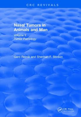 【预订】Revival: Nasal Tumors in Animals and Man Vol. II (1983): Tumor Pathology