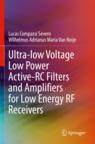 [预订]Ultra-low Voltage Low Power Active-RC Filters and Amplifiers for Low Energy RF Receivers