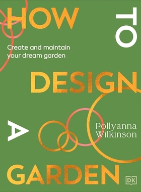 预订 How to Design a Garden: Create and Maintain Your Dream Garden: 9780241648810