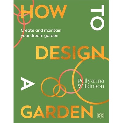 预订 How to Design a Garden: Create and Maintain Your Dream Garden: 9780241648810