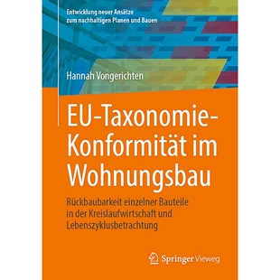 预订 EU-Taxonomie-Konformität im Wohnungsbau Rückbaubarkeit einzelner Bauteile in der Kreislaufwirtschaft und Lebenszy