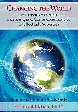 预订 Changing the World By Technology Transfer: Licensing and Commercializing of Intellectual Properties