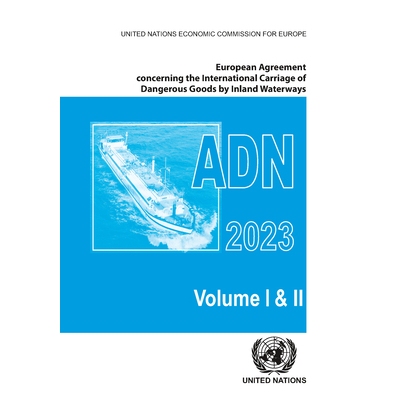 预订 European Agreement Concerning the International Carriage of Dangerous Goods by Inland Waterways (ADN) 2023: Applica