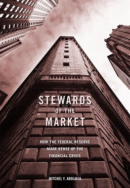 【预订】Stewards of the Market: How the Federal Reserve Made Sense of the Fi 9780674980785