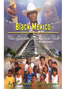 预订 Black Mexico: The Greatest Story Never Told: 9780996054966