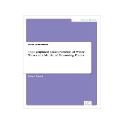 [预订]Topographical Measurements of Water Waves at a Matrix of Measuring Points 9783838650302