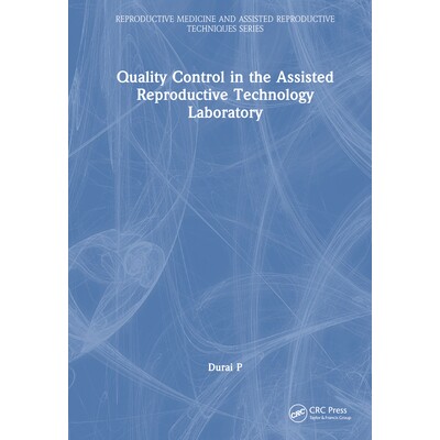 预订 Quality Control in the Assisted Reproductive Technology Laboratory 辅助生殖技术实验室的质量控制 9781032622729