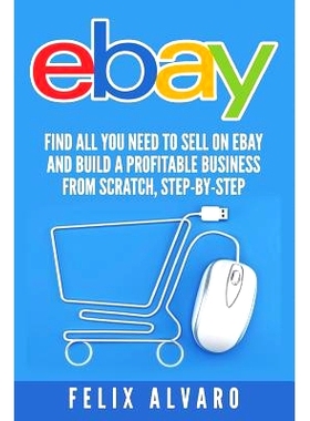 预订 eBay: Find All You Need To Sell on eBay and Build a Profitable Business: 9781535035590