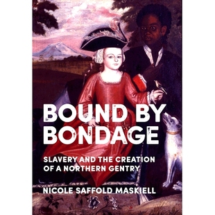 Creation Bound and 预订 Gentry Bondage Northern 9781501781681 Slavery the