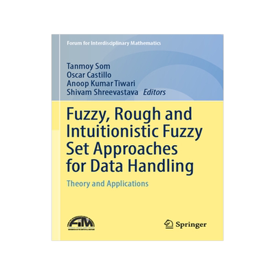 预订 Fuzzy, Rough and Intuitionistic Fuzzy Set Approaches for Data Handling