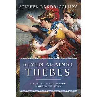 预订 Seven Against Thebes: The Quest of the Original Magnificent Seven 七人对抗底比斯：原始华丽七人的追求: 9781684428939