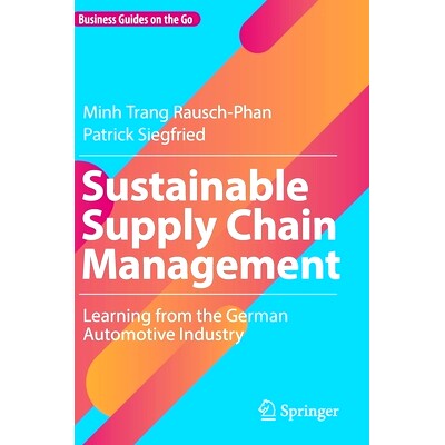 预订 Sustainable Supply Chain Management: Learning from the German Automotive Industry 可持续供应链管理：向德国汽车行业