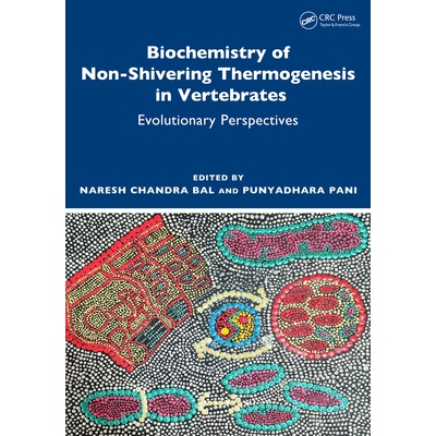 预订 Biochemistry of Non-Shivering Thermogenesis in Vertebrates Evolutionary Perspectives 脊椎动物不颤抖产热的生物化学：