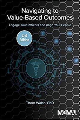 【预售】Navigating to Value-Based Outcomes: Engage Your Patients and Align Your People