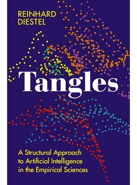 预订 Tangles: A Structural Approach to Artificial Intelligence in the Empirical Sciences Tangles：实证科学中人工智能的结