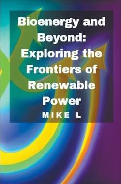 [预订]Bioenergy and Beyond: Exploring the Frontiers of Renewable Power 9798223555445