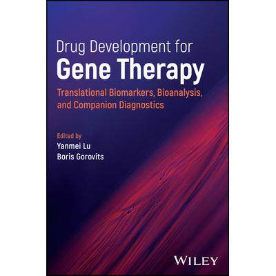 Drug Development for Gene Therapy: Translational Biomarkers, Bioanalysis, and Companion Diagnostics基因*的*开发：