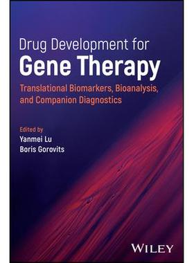 Drug Development for Gene Therapy: Translational Biomarkers, Bioanalysis, and Companion Diagnostics基因*的*开发：