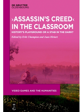预订 ›Assassin’s Creed‹ in the Classroom: History’s Playground or a Stab in the Dark? 课堂上的《刺客信条》：历史的游