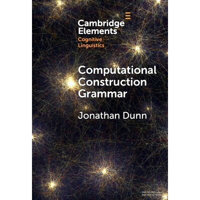 预订 Computational Construction Grammar: A Usage-Based Approach 计算结构语法：一种基于使用的方法: 9781009507608