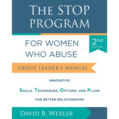 预订 The STOP Program for Women Who Abuse: Group Leader’s Manual 针对虐待妇女的 STOP 项目：小组组长手册: 9781324053859