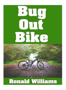 预订 Bug Out Bike: The Ultimate Beginner’s Survival Guide on How to Select and Modify a Bicycle for Bugging Out During