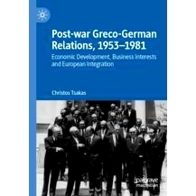 预订 Post-war Greco-German Relations, 1953–1981: Economic Development, Business Interests and European Integration 战后