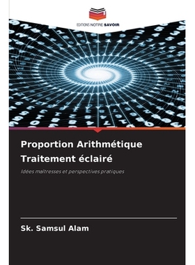 预订 Proportion Arithmétique Traitement éclairé: Idées maîtresses et perspectives pratiques. DE: 9786209253676