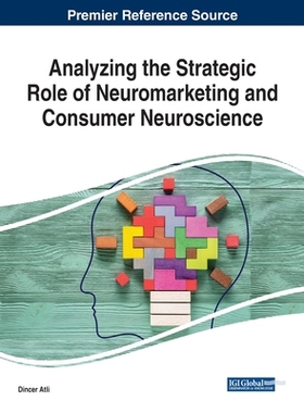 【预订】Analyzing the Strategic Role of Neuromarketing and Consumer Neuroscience