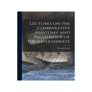 [预订]Lectures on the Comparative Anatomy and Physiology of the Invertebrate 9781017578010